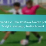 featured-image-holandia-vs.-usa-kontrola-arodka-pola-taktyka-pressingu-analiza-bramek